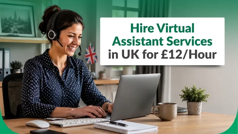 Hire Virtual Assistant Services in UK for £12/hr